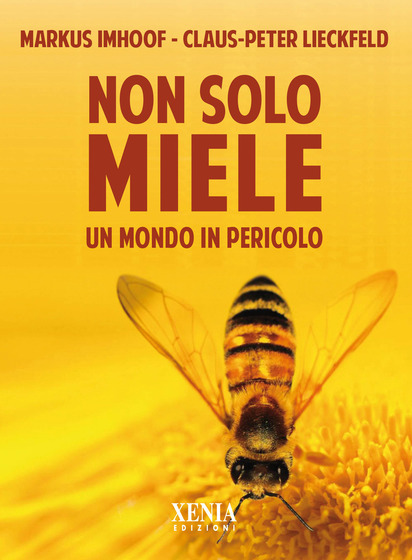 20 libri da regalare a Natale: Non solo Miele – Markus Imhoof e Claus-Peter Lieckfeld