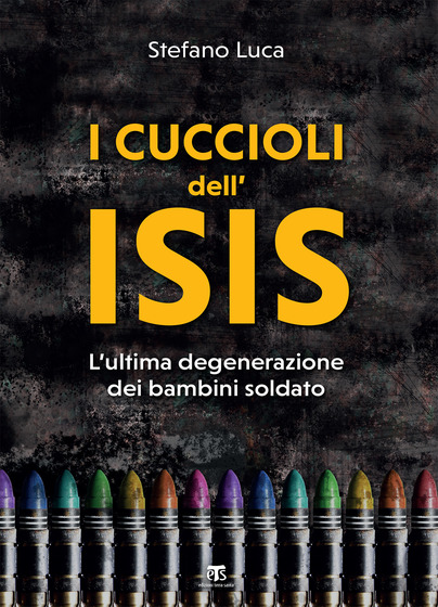 20 libri da regalare a Natale: I cuccioli dell’Isis. L’ultima degenerazione dei bambini soldato – Stefano Luca